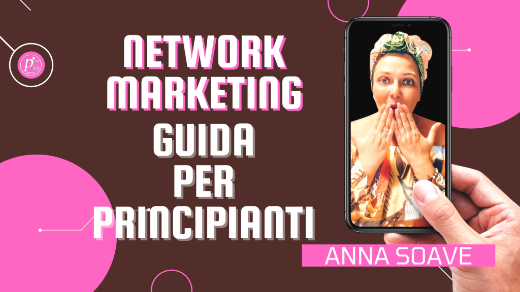 COSA E' IL NETWORK MARKETING GUIDA PER PRINCIPIANTI